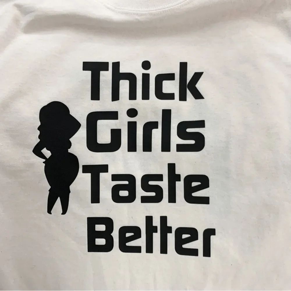 Plus size- Thick Girls Taste Better Tee